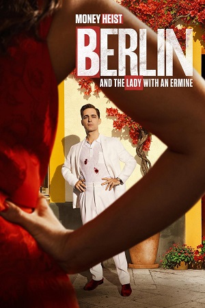 Download Berlin and the Lady with an Ermine (2026) Season 2 Dual Audio {Hindi-Spanish} Complete NetFlix WEB Series 480p | 720p | 1080p WEB-DL