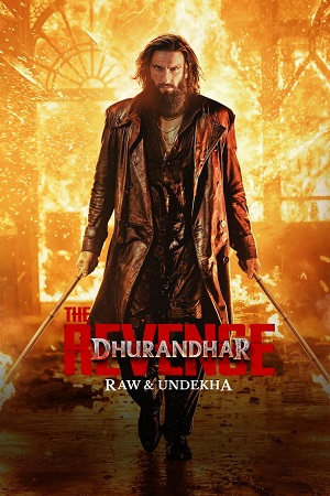 Download Dhurandhar 2 : Raw & Undekha (2026) Hindi-DD5.1 Full Movie WEB-DL [ 480p, 720p 1080p + 2160p 4K SDR ] – NetFlix Film